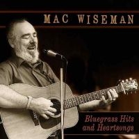 Wiseman Mac - Bluegrass Hits And Hearts i gruppen CD / Country hos Bengans Skivbutik AB (3205543)