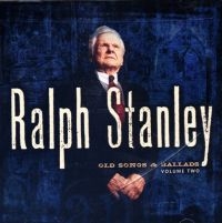 Stanley Ralph - Old Songs & Ballads, Volume 2 i gruppen CD / Country hos Bengans Skivbutik AB (3205562)