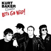 Kurt Baker Combo - Let's Go Wild! i gruppen VINYL / Pop-Rock hos Bengans Skivbutik AB (3212041)