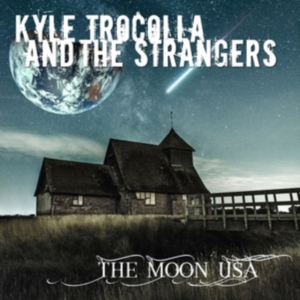 Trocolla Kyle & The Strangers - Moon Usa i gruppen CD / Pop-Rock hos Bengans Skivbutik AB (3224986)