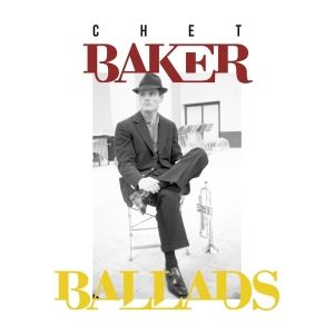 Baker Chet - Ballads i gruppen VI TIPSAR / Julklappstips CD hos Bengans Skivbutik AB (3233654)