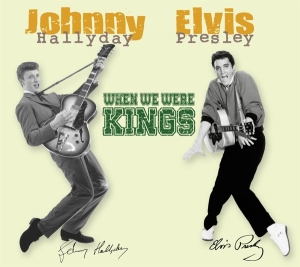 Johnny Hallyday - When We Were Kings i gruppen CD / Pop-Rock,Övrigt hos Bengans Skivbutik AB (3233666)