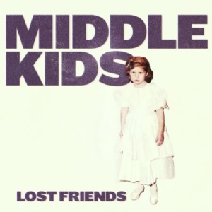 Middle Kids - Lost Friends i gruppen CD / Pop hos Bengans Skivbutik AB (3234457)