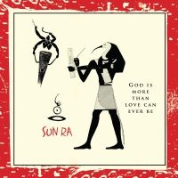 Sun Ra - God Is More Than Love Will Ever Be i gruppen CD / Jazz hos Bengans Skivbutik AB (3234517)