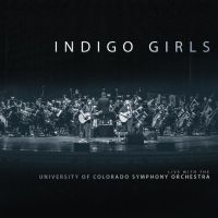 Indigo Girls - Live With Colorado Symphony Orchest i gruppen CD / Pop-Rock hos Bengans Skivbutik AB (3247556)