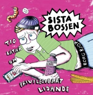 Sista Bossen - Tio Låtar Om Privilegierat Lidande i gruppen VINYL / Dansk Musik,Pop-Rock hos Bengans Skivbutik AB (3249218)
