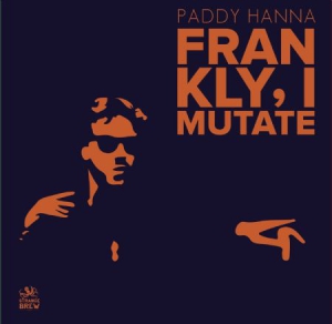Hanna Paddy - Frankly, I Mutate i gruppen VINYL / Rock hos Bengans Skivbutik AB (3249414)