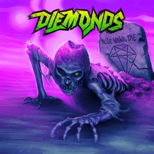 Diemonds - Never Wanna Die i gruppen CD / Hårdrock hos Bengans Skivbutik AB (3255641)