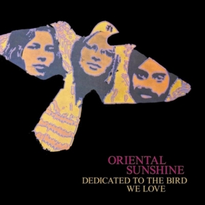 Oriental Sunshine - Dedicated To The Bird We Love (Digi i gruppen CD / Pop-Rock hos Bengans Skivbutik AB (3264638)