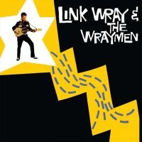 Wray Link And The Wraymen - Link Wray & The Wraymen i gruppen CD / Pop-Rock hos Bengans Skivbutik AB (3266732)