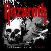 Nazareth - Tattooed On My Brain i gruppen CD / Hårdrock,Pop-Rock hos Bengans Skivbutik AB (3266982)