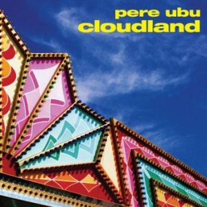 Pere Ubu - Cloudland i gruppen CD / Rock hos Bengans Skivbutik AB (3278033)