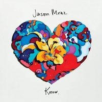 JASON MRAZ - KNOW. i gruppen CD / Pop-Rock hos Bengans Skivbutik AB (3299322)