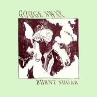 Gouge Away - Burnt Sugar i gruppen VINYL / Pop-Rock hos Bengans Skivbutik AB (3302496)