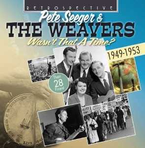Pete Seeger & The Weavers - Wasn't That A Time? i gruppen Externt_Lager / Naxoslager hos Bengans Skivbutik AB (3304559)