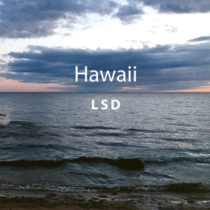 Lsd - Hawaii (Lp) i gruppen ÖVRIGT / cdonuppdat / CDON Jazz klassiskt NX hos Bengans Skivbutik AB (3307311)