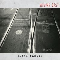 Rankin Jimmy - Moving East i gruppen CD / Pop-Rock hos Bengans Skivbutik AB (3307630)