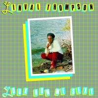 Thompson Linval - Look How Me Sexy i gruppen VINYL / Reggae hos Bengans Skivbutik AB (3309425)