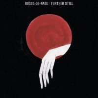 Bosse-De-Nage - Further Still i gruppen CD / Pop-Rock hos Bengans Skivbutik AB (3309461)