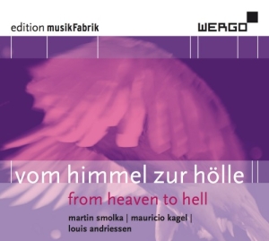 Smolka Martin Kagel Mauricio An - Vom Himmel Zur Hölle - From Heaven i gruppen VI TIPSAR / Julklappstips CD hos Bengans Skivbutik AB (3320505)