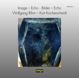 Rihm Wolfgang - Image - Echo Bilder - Echo i gruppen VI TIPSAR / Julklappstips CD hos Bengans Skivbutik AB (3321193)