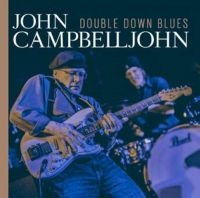 Campbelljohn John - Double Down Blues i gruppen CD / Blues,Jazz hos Bengans Skivbutik AB (3322108)