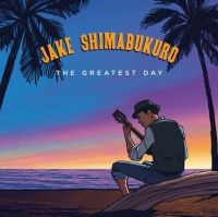 Shimabukuro Jake - Greatest Day i gruppen VINYL / Elektroniskt,World Music hos Bengans Skivbutik AB (3322159)