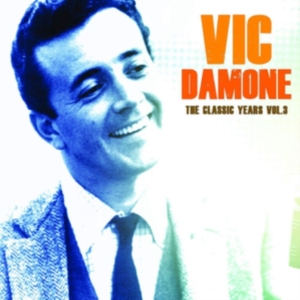 Damone Vic - Classic Years Vol.3 i gruppen CD / Pop-Rock hos Bengans Skivbutik AB (3322295)