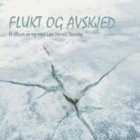 Storebö Lars Harald - Flukt & Akskjed i gruppen CD / Pop-Rock hos Bengans Skivbutik AB (3322362)