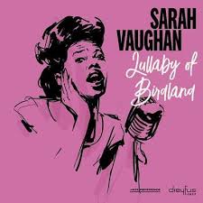 Sarah Vaughan - Lullaby Of Birdland (Vinyl) i gruppen ÖVRIGT / -Startsida LUF hos Bengans Skivbutik AB (3332918)