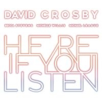 David Crosby Featuring Becca Steve - Here If You Listen i gruppen CD / Pop-Rock hos Bengans Skivbutik AB (3332944)