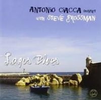 Ciacca Antonio With Steve Grossman - Lagos Blues i gruppen CD / Jazz hos Bengans Skivbutik AB (3334876)