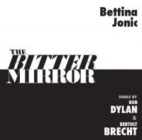 Jonic Bettina - The Bitter Mirror: Songs By Bob Dyl i gruppen CD / Jazz hos Bengans Skivbutik AB (3334884)