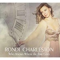 Rondi Charleston - Who Knows Where The Time Goes i gruppen CD / Jazz hos Bengans Skivbutik AB (3334887)