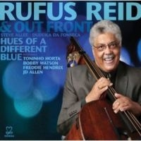 Reid Rufus & Out Front Trio Feat. T - Hues Of A Different Blue i gruppen CD / Jazz hos Bengans Skivbutik AB (3334890)