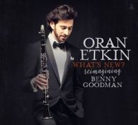 Etkin Oran - What's New? Reimagining Benny Goodm i gruppen CD / Jazz hos Bengans Skivbutik AB (3334958)