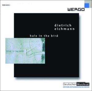 Eichmann Dietrich - Hole In The Bird i gruppen CD / Klassiskt hos Bengans Skivbutik AB (3335766)