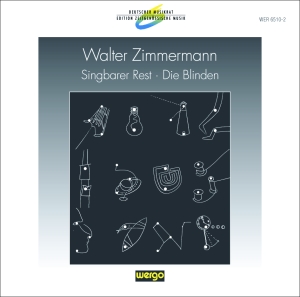 Zimmermann Walter - Singbarer Rest Die Blinden i gruppen Externt_Lager / Naxoslager hos Bengans Skivbutik AB (3337684)