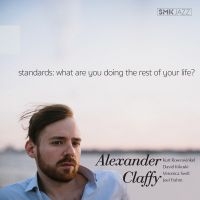 Claffy Alexander - StandardsWhat Are You Doing The Re i gruppen CD / Jazz hos Bengans Skivbutik AB (3338197)