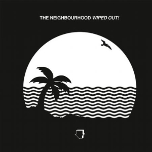 Neighbourhood The - Wiped Out! i gruppen VINYL / Pop-Rock hos Bengans Skivbutik AB (3432733)