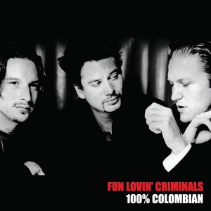 Fun Lovin Criminals - 100% Columbian i gruppen VINYL / Pop-Rock hos Bengans Skivbutik AB (3460553)