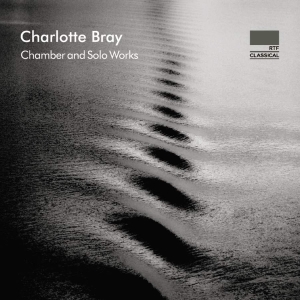 Bray Charlotte - Chamber And Solo Works i gruppen VI TIPSAR / Julklappstips CD hos Bengans Skivbutik AB (3460822)