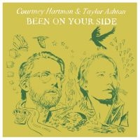 Hartman Courtney & Taylor Ashton - Been On Your Side i gruppen CD / Country hos Bengans Skivbutik AB (3463489)