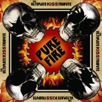 Blandade Artister - Pure Fire - The Ultimate Kiss Tribu i gruppen CD / Pop-Rock hos Bengans Skivbutik AB (3463495)