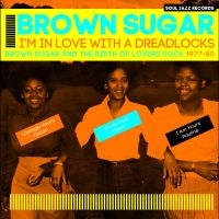 Brown Sugar - I'm In Love With A Dreadlocks i gruppen CD / CD RnB-Hiphop-Soul hos Bengans Skivbutik AB (3464560)