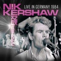 Kershaw Nik - Live In Germany 1984 i gruppen CD / Pop-Rock hos Bengans Skivbutik AB (3466425)