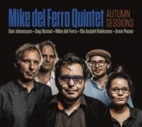 Del Ferro Mike (Quintet) - Autumn Sessions i gruppen CD / Jazz hos Bengans Skivbutik AB (3466590)