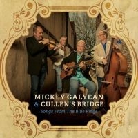 Galyean Mickey & The Cullen's Bridg - Songs From The Blue Ridge i gruppen CD / Elektroniskt,World Music hos Bengans Skivbutik AB (3468706)