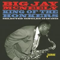 Mcneely Big Jay - King Of The Honkers:Singles 1948-52 i gruppen CD / Blues,Jazz hos Bengans Skivbutik AB (3469917)