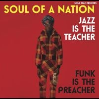 Soul Jazz Records Presents - Soul Of A Nation: Jazz Is The Teach i gruppen VINYL / Jazz,RnB-Soul hos Bengans Skivbutik AB (3469978)